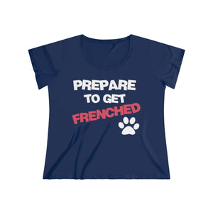 Plus Size Womens Prepare To Get Frenched Tshirt