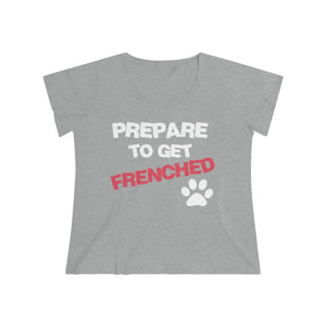 Plus Size Womens Prepare To Get Frenched Tshirt