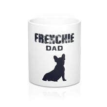 Load image into Gallery viewer, Frenchie Dad Mug