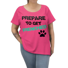 Load image into Gallery viewer, Plus Size Womens Prepare To Get Frenched Tshirt